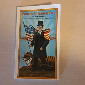 Plunkitt of Tammany Hall by William L. Riordon